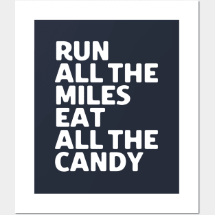 Run All The Miles Eat All The Candy Posters and Art